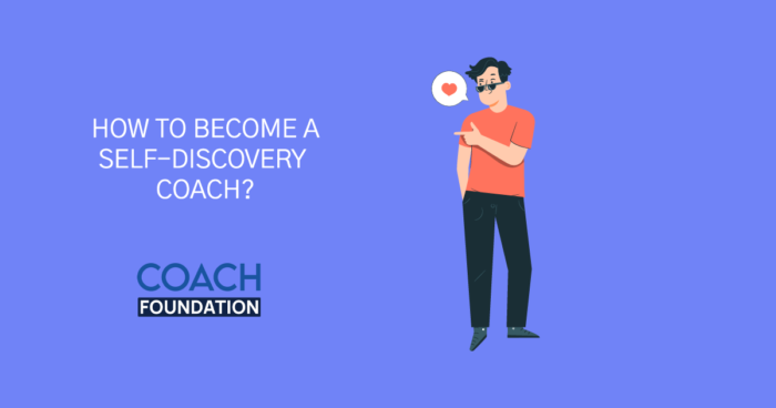 How to Become a Self-Discovery Coach? - Coach Foundation