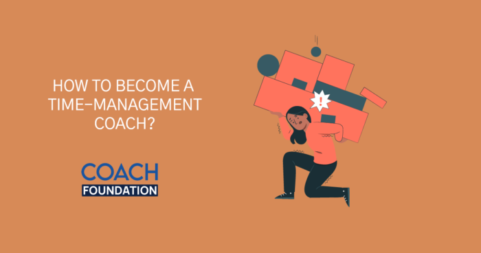 How To Become A Time-Management Coach? - Coach Foundation