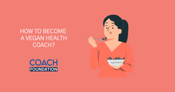 How to become a Vegan Health Coach? - Coach Foundation