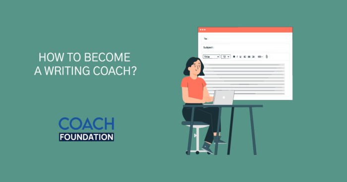 How to Become a Writing Coach? - Coach Foundation
