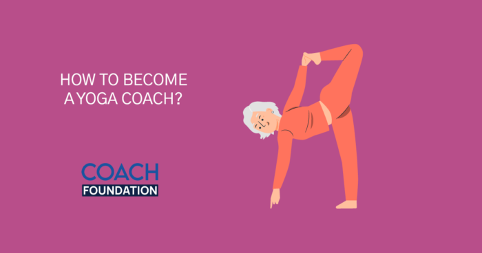 How to become a yoga coach? - Coach Foundation