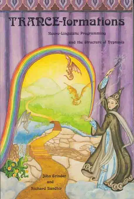 4. Trance-formations: Neurolinguistic Programming and the Structure of Hypnosis (Bandler and Grinder) - Coach Foundation