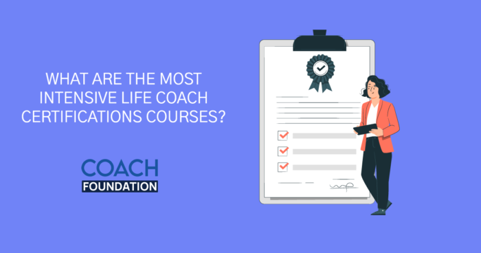 What are the most intensive life coach certifications courses of 2026? - Coach Foundation