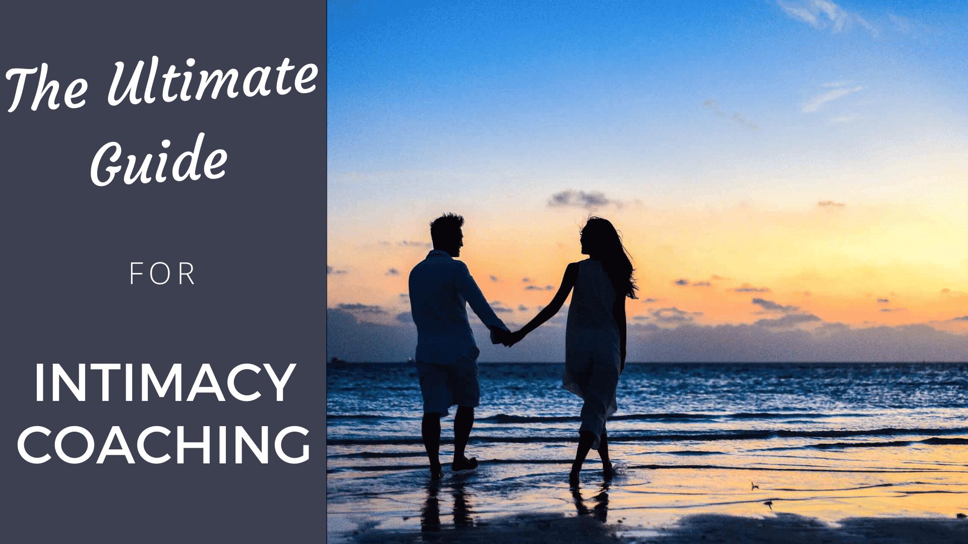 The Ultimate Guide to Intimacy Coaching: Get Clients Fast - Coach Foundation