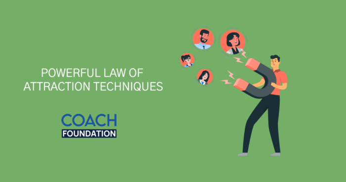 Law Of Attraction Techniques: Expanded List Post - Coach Foundation