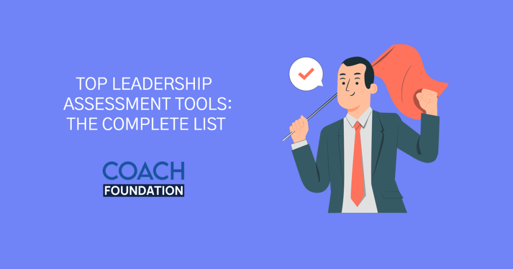 Leadership Assessment Tools: The Complete List (2026 Update) - Coach Foundation