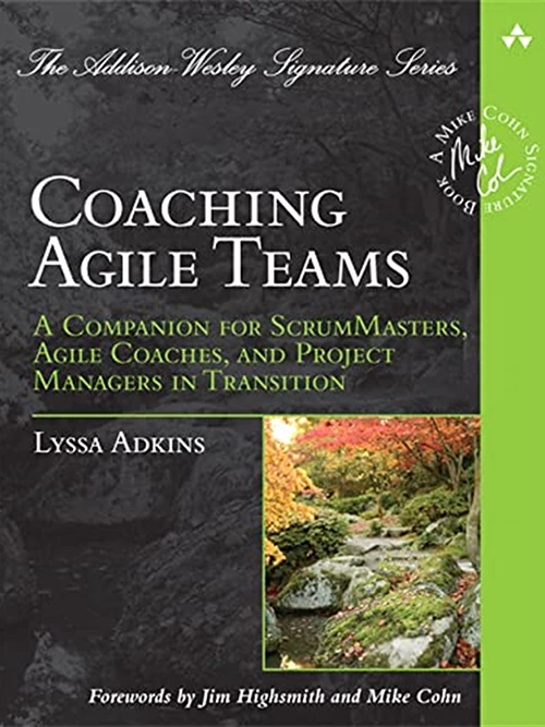 7.Coaching Agile Teams, Lyssa Adkins - Coach Foundation