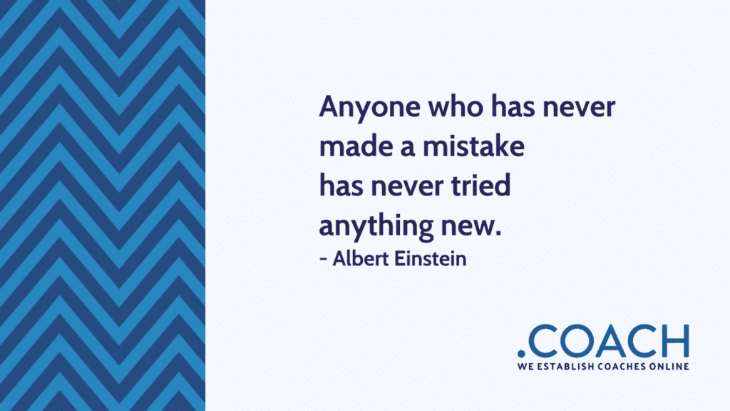 Anyone Who Has Never Made A Mistake Has Never Tried Anything New 1024X576 - Coach Foundation