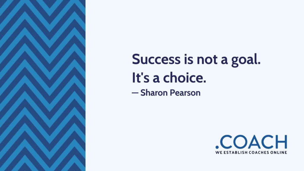 Success Is Not A Goal It S A Choice 1024X576 - Coach Foundation