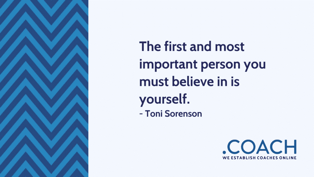The First And Most Important Person You Must Believe In Is Yourself 1024X576 - Coach Foundation