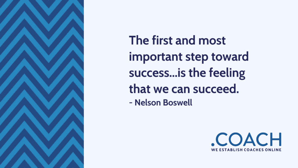 The First And Most Important Step Toward Success Is The Feeling That We Can Succeed 1024X576 - Coach Foundation
