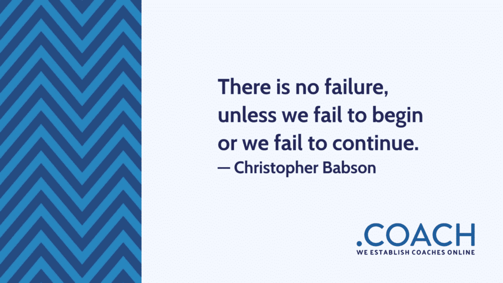 There Is No Failure Unless We Fail To Begin Or We Fail To Continue 1024X576 - Coach Foundation