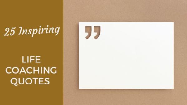 25 Inspiring Life Coaching Quotes [2024 Edition] - Coach Foundation