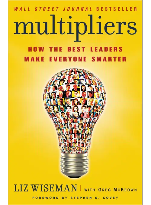 4. Multipliers by Liz Wiseman & Greg McKeown - Coach Foundation