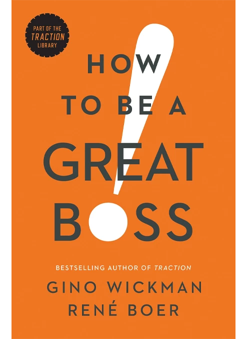 9. How to Be a Great Boss by Gino Wickman and René Boer - Coach Foundation