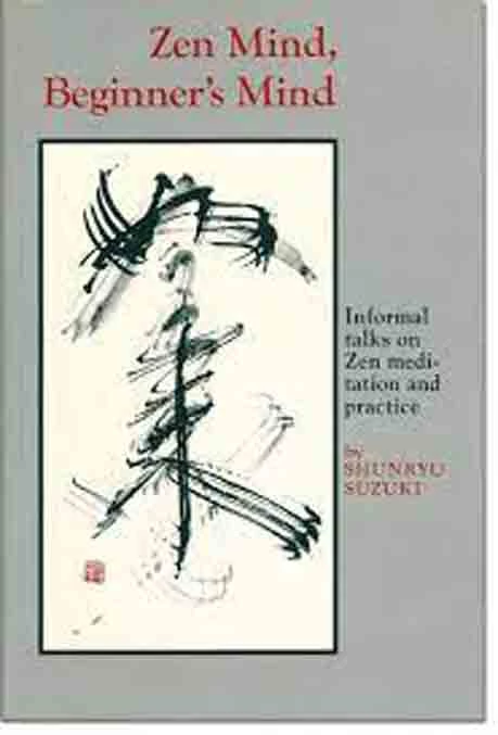 7. Zen Mind, Beginner's Mind by Shunryu Suzuki - Coach Foundation
