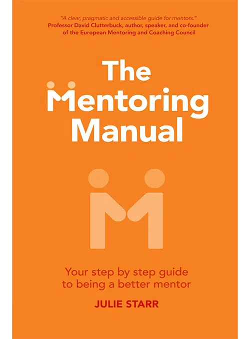 3. The Mentoring Manual: Your Step-by-Step Guide to Being a Better Mentor by Julie Starr - Coach Foundation