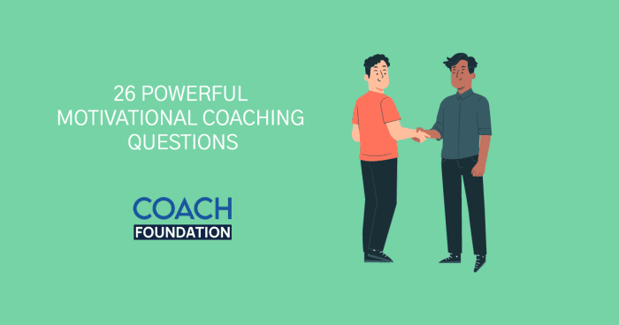 26 Powerful Motivational Coaching Questions - Coach Foundation