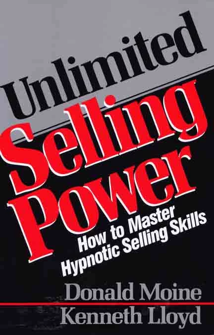 Unlimited Selling Power By Donald Moine And Kenneth Lloyd - Coach Foundation