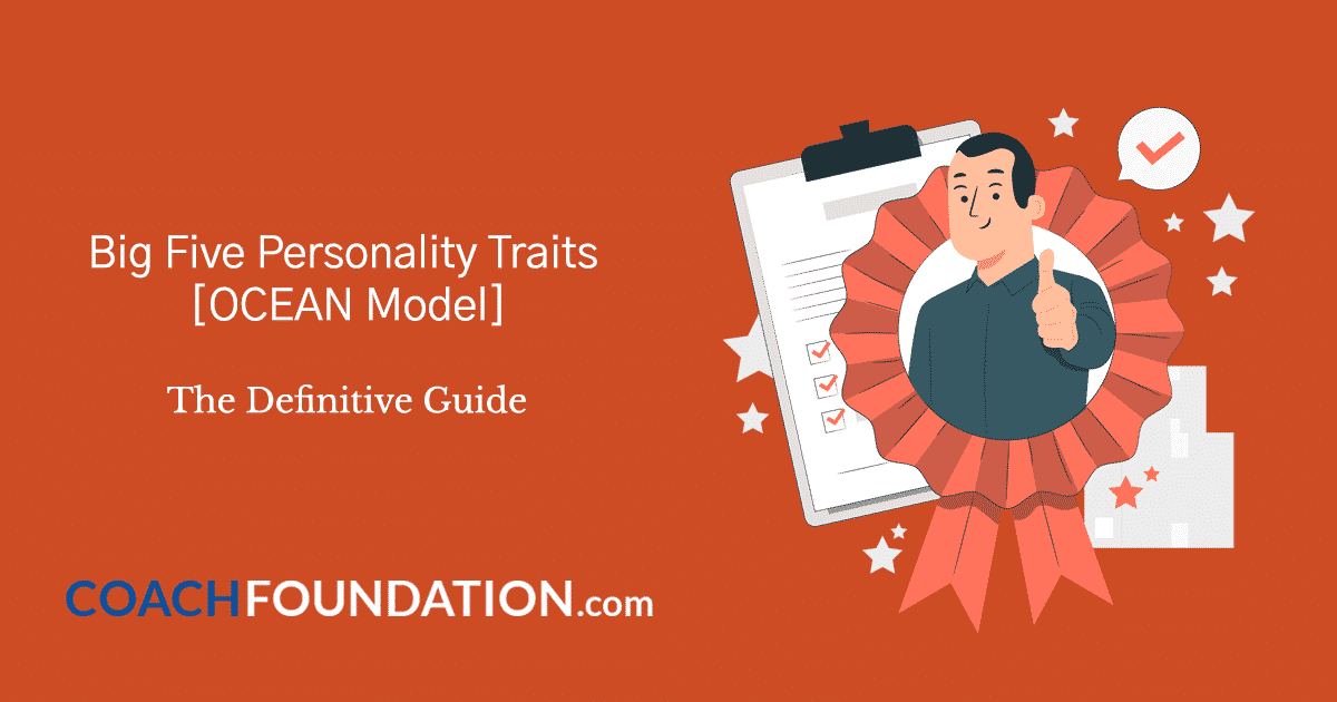 Big Five Personality Traits [OCEAN Model]: The Definitive Guide - Coach Foundation