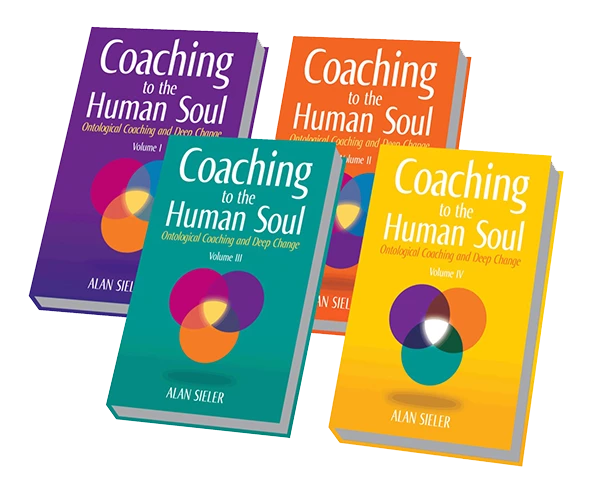 6. Coaching to the Human Soul Ontological Coaching and Deep Change, Vol. 4 - Coach Foundation