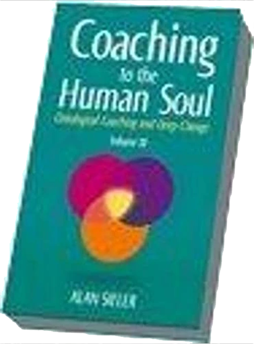 5. Coaching to the Human Soul Ontological Coaching and Deep Change, Vol. 3 - Coach Foundation