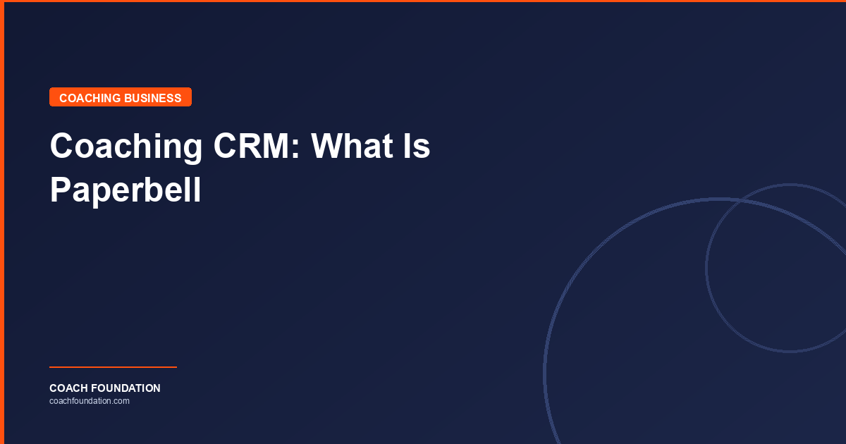 Coaching CRM: What Is Paperbell - Coach Foundation