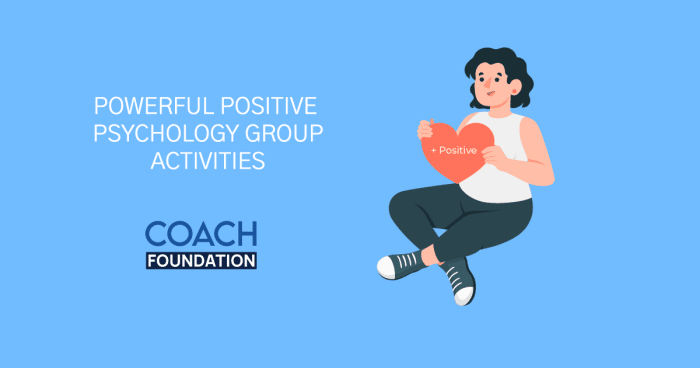 Top 7 Positive Psychology Group Exercises - Coach Foundation