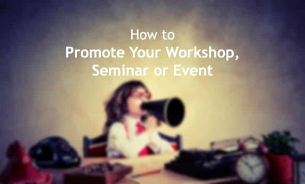 How to Promote Your Workshop, Seminar or Event - Coach Foundation