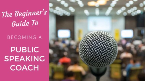 The Beginner’s Guide To Becoming A Public Speaking Coach - Coach Foundation