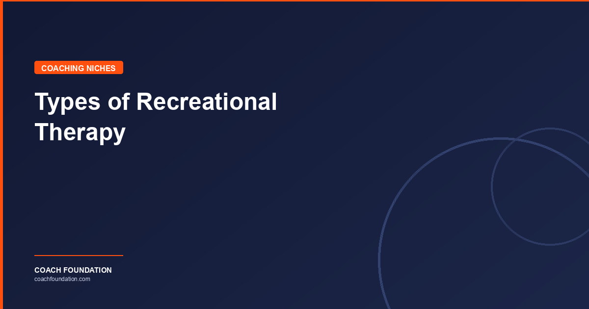 Types of Recreational Therapy - Coach Foundation