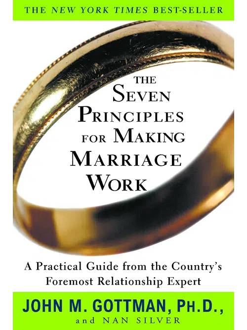 1. The Seven Principles of Making Marriage Work by John Gottman and Nan Silver - Coach Foundation