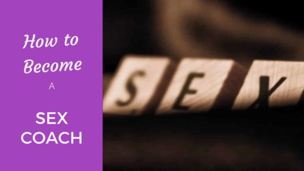 The Ultimate Guide to Becoming a Sex Coach - Coach Foundation