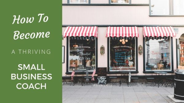 Become a Thriving Small Business Coach [2024 Edition] - Coach Foundation