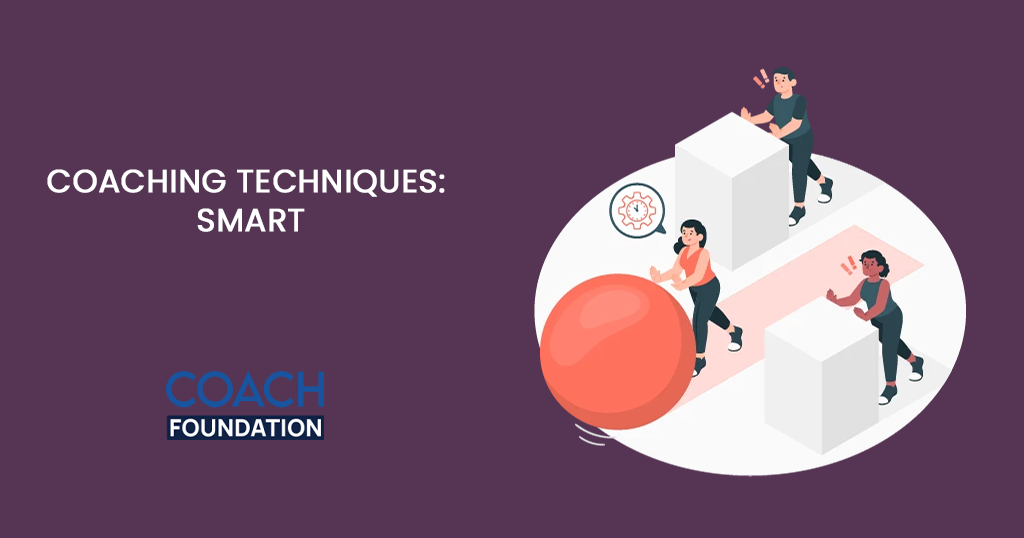 Coaching Techniques: SMART - Coach Foundation