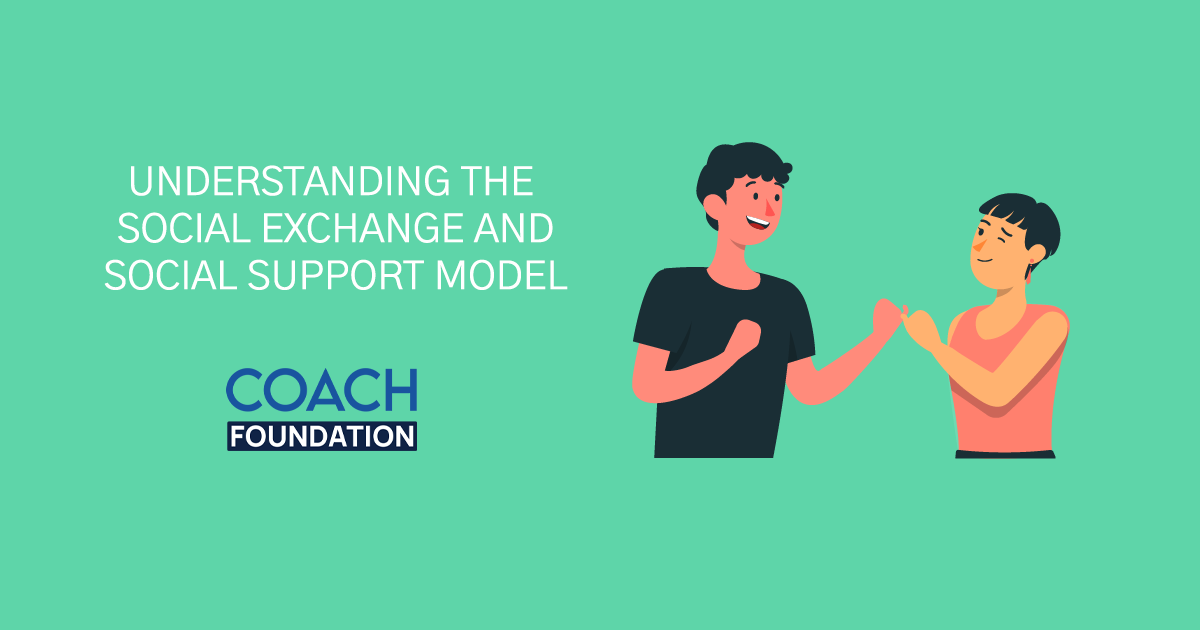The Social Exchange and Social Support model - Coach Foundation