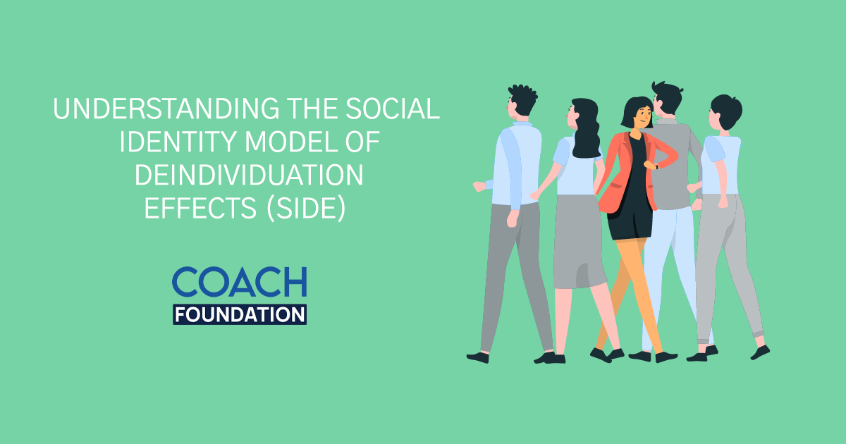 Understanding The Social Identity Model of Deindividuation - Coach Foundation