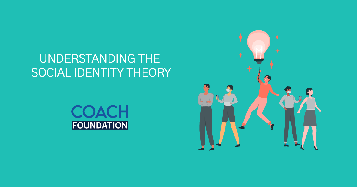Understanding The Social Identity Theory - Coach Foundation
