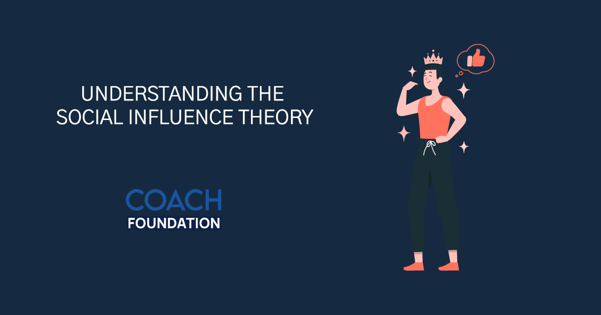Understanding The Social Influence Theory - Coach Foundation