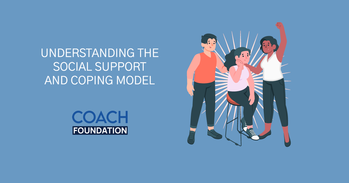Understanding The Social Support And Coping Model - Coach Foundation