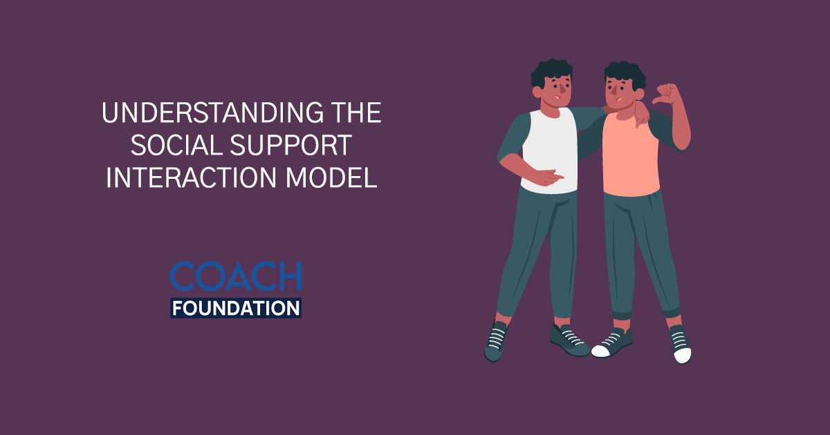 Understanding The Social Support Interaction model - Coach Foundation