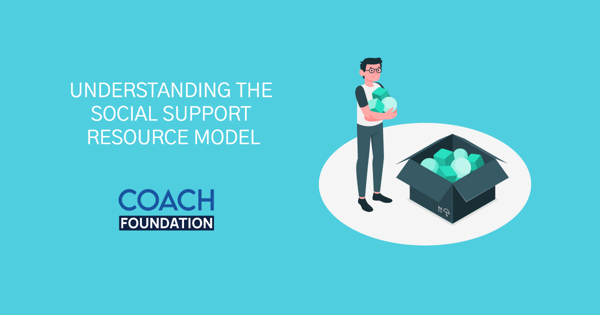 Understanding The Social Support Resource Model - Coach Foundation