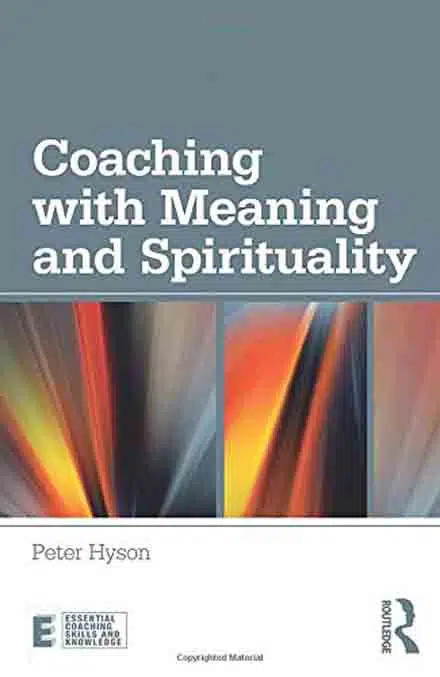 Coaching With Meaning And Spirituality - Coach Foundation