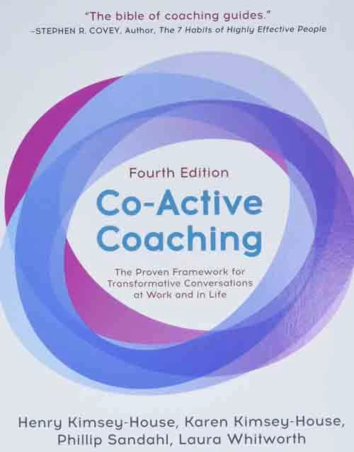 1. Co-Active Coaching (Fourth Edition) by Karen Kimsey House - Coach Foundation