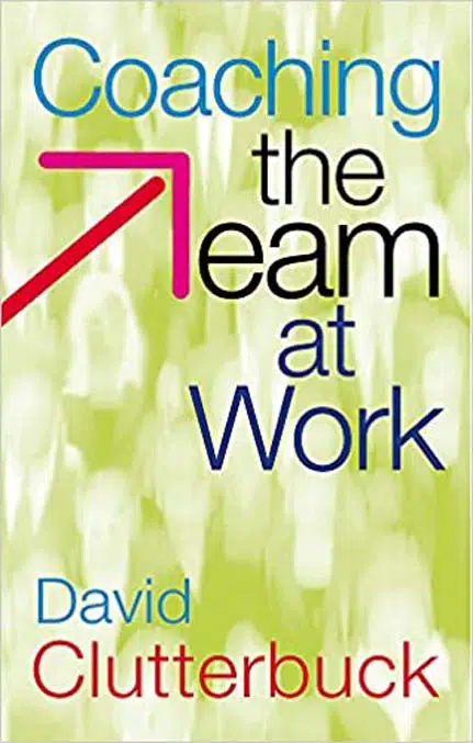 Coaching The Team At Work By Professor David Clutterbuck - Coach Foundation