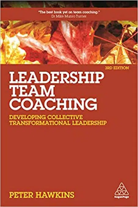 Leadership Team Coaching Developing Collective Transformational Leadership By Peter Hawkins - Coach Foundation