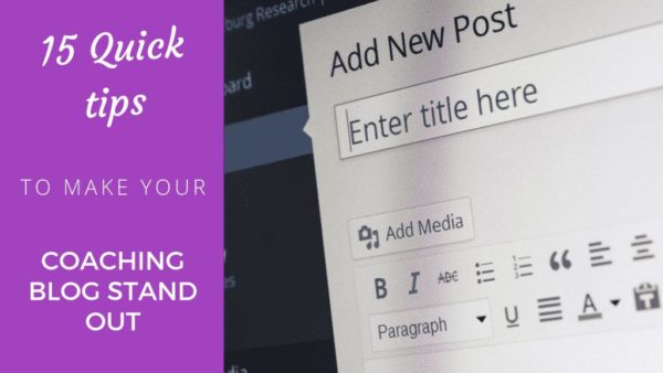 15 Quick Tips To Make Your Coaching Blog Stand Out [2024 Edition] - Coach Foundation