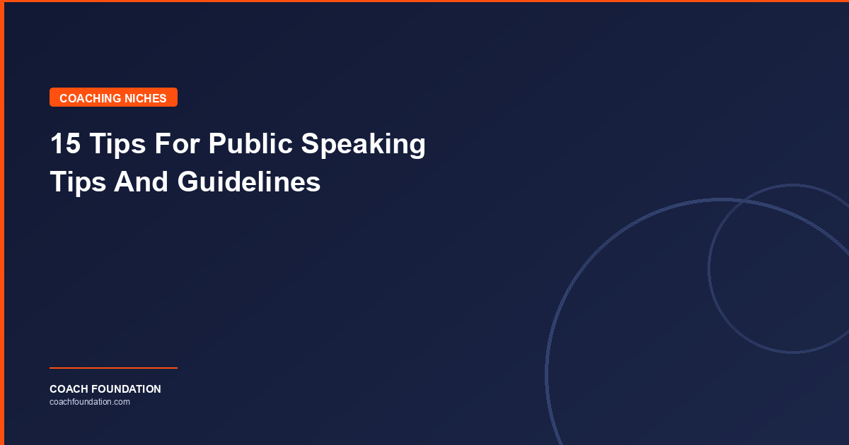 15 Tips For Public Speaking Tips And Guidelines - Coach Foundation