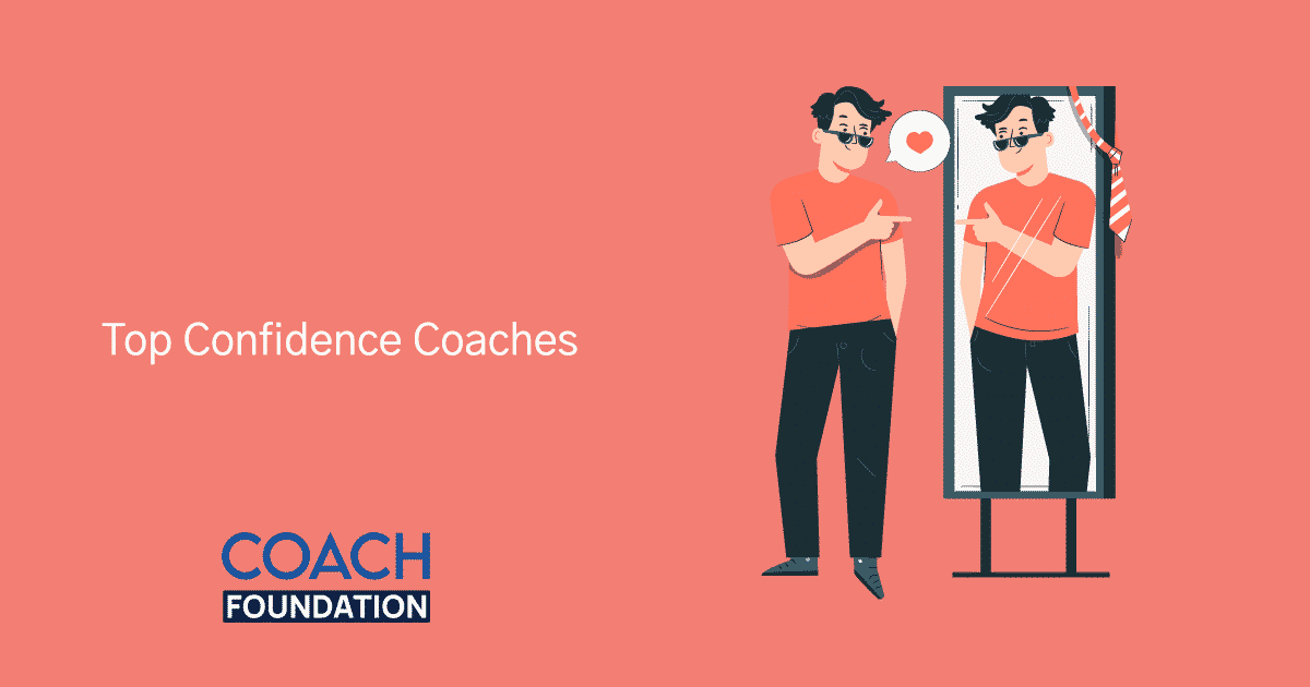 The Top Confidence Coaches - Coach Foundation