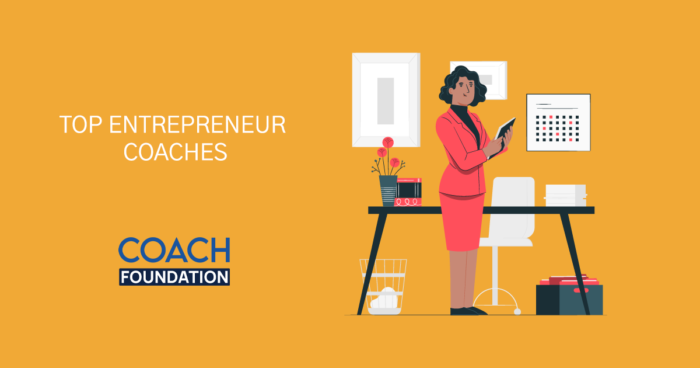 The Top Entrepreneur Coaches - Coach Foundation